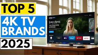 TOP 4k TV Brands to Watch in 2025