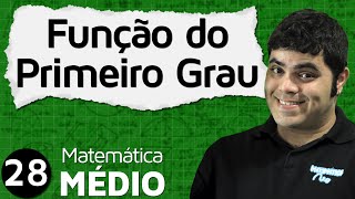 Função do Primeiro Grau ou Função Afim: Introdução Detalhada (Aula 1 de 6) | MEM #28