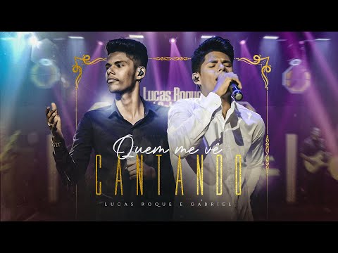Lucas Roque e Gabriel - Quem Me Vê Cantando (Clipe Oficial)