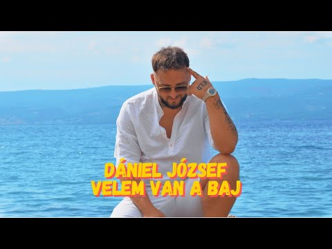 DÁNIEL JÓZSEF - VELEM VAN A BAJ (OFFICIAL MUSIC VIDEO)