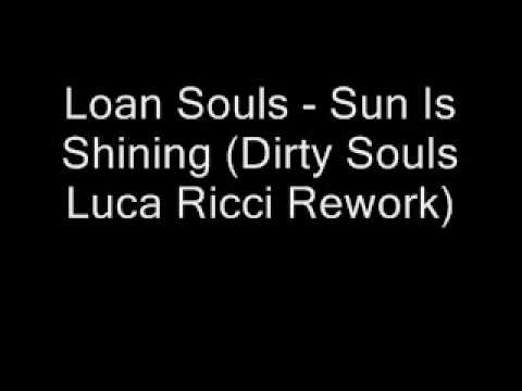 Loan Souls - Sun Is Shining (Dirty Souls Luca Ricci Rework)