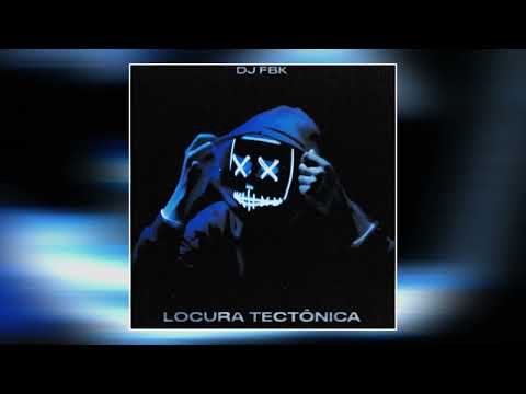 DJ FBK - Locura Tectônica (Slowed + Reverb)