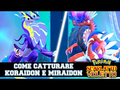 Come catturare KORAIDON e MIRAIDON in Pokémon Scarlatto e Violetto