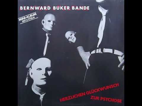 Bernward Büker Bande - Herzlichen Glückwunsch zur Psychose (1981)