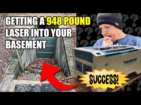 How to Get a Thunder Laser NOVA 51 into your basement - My Adventure.