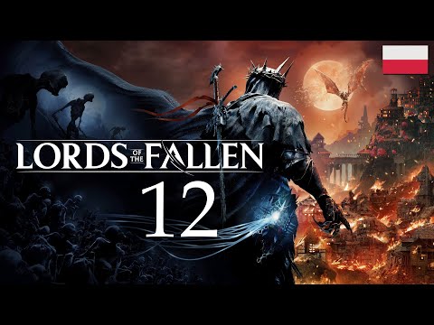 ZAGRAJMY W LORDS OF THE FALLEN (PC) #12 - KARMAZYNOWY REKTOR PERCIVAL BOSS FIGHT