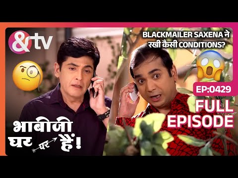 Blackmailer Saxena ने रखी कैसी Conditions?|Bhabi Ji Ghar Par Hai Full Ep 429 |19 Oct 16@andtvchannel