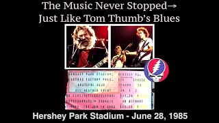 Grateful Dead • Music Never Stopped~Just Like Tom Thumb&#39;s Blues 6/28/85 Hershey Park