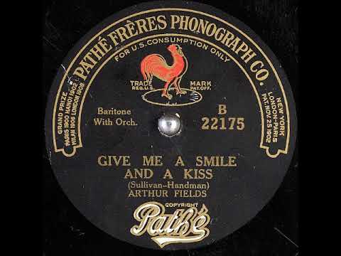 Give Me a Smile and a Kiss ~ Arthur Fields with Orch. (1919)
