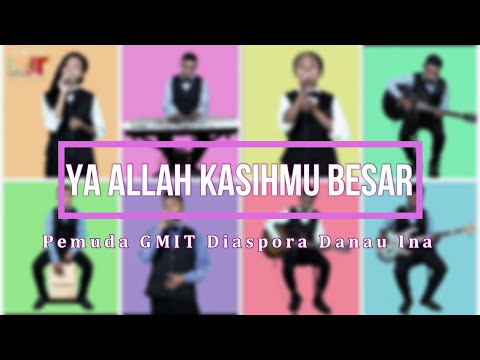 PKJ. 212 "Ya Allah, KasihMu Besar" || PEDIS (Pemuda Diaspora) GMIT Diaspora Danau Ina