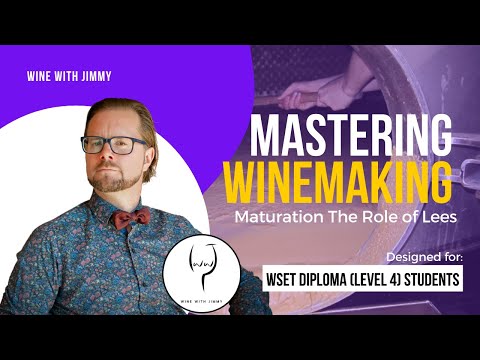 WSET Level 4 (WSET Diploma) Mastering Maturation - The Role of Lees Part 1 [WSET Diploma Series]