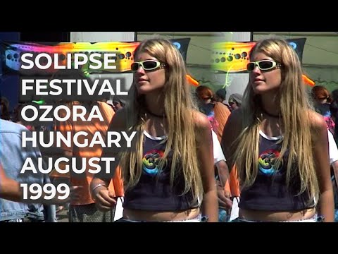 SOLIPSE FESTIVAL | OZORA HUNGARY | AUGUST 1999 720p