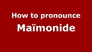 How to pronounce Maïmonide