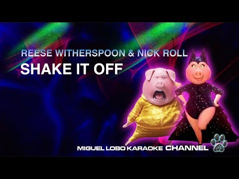 [Karaoke] NICK ROLL & REESE W - SHAKE IT OFF (SING Movie Soundtrack) - Miguel Lobo