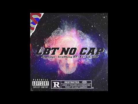 LBT NO CAP - Flowkings x Kraithong KT x Xz x LIL S!!P (Prod. Nashi)