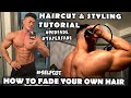 HOW TO FADE YOUR OWN HAIR | HAIRCUT & STYLING TUTORIAL