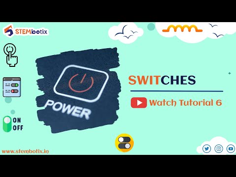 TUTORIAL 6 || INTRODUCTION TO SWITCHES || STEMBOTIX