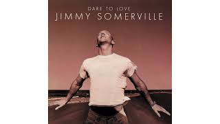 Jimmy Somerville   Dare To Love