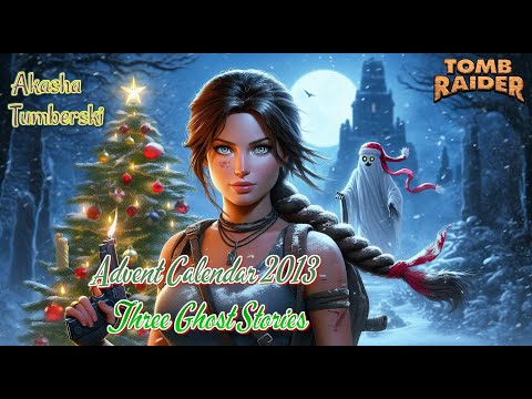 TRLE LB Advent Calendar 2013 - Three Ghost Stories Part 1 Co-Op Tumberski BLIND