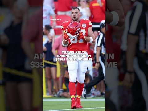 Travis Kelce among victims in $35M Ponzi scheme