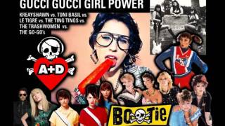 Gucci Gucci Girl Power - Kreayshawn mashup by A Plus D