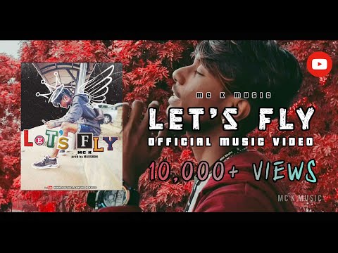 MC K - Let's Fly (Official Music Video 2021)