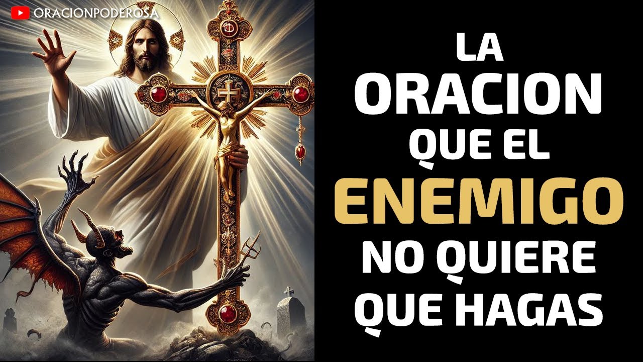 La Oración que el Enemigo No Quiere que Hagas