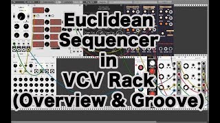 Euclidean Sequencer in VCV Rack - Overview & Groove