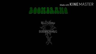 Download lagu Boomerang-Milikmu(Lyric) mp3