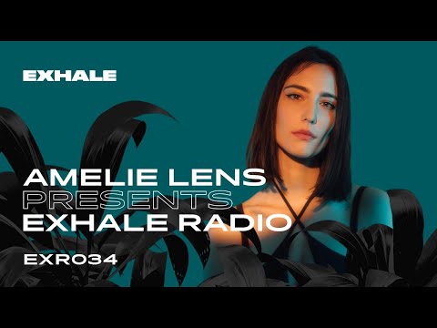 Amelie Lens presents Exhale Radio - Episode 34
