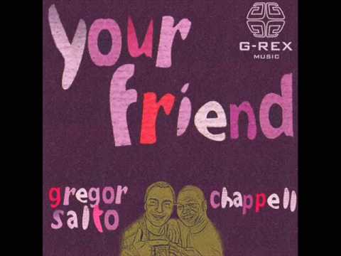 Gregor Salto feat Chappell - Your friend (deeper mix)
