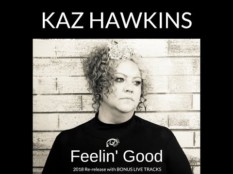 Kaz Hawkins - Feeling ' Good  - COVER