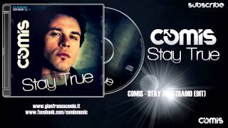 Comis - Stay True (Radio Edit)
