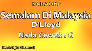 Download lagu Semalam Di Malaysia (Karaoke) D'Lloyd - Nada Cewek G mp3