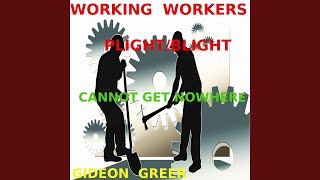 Working Workers Plight / Blight (Cannot Get Nowhere)