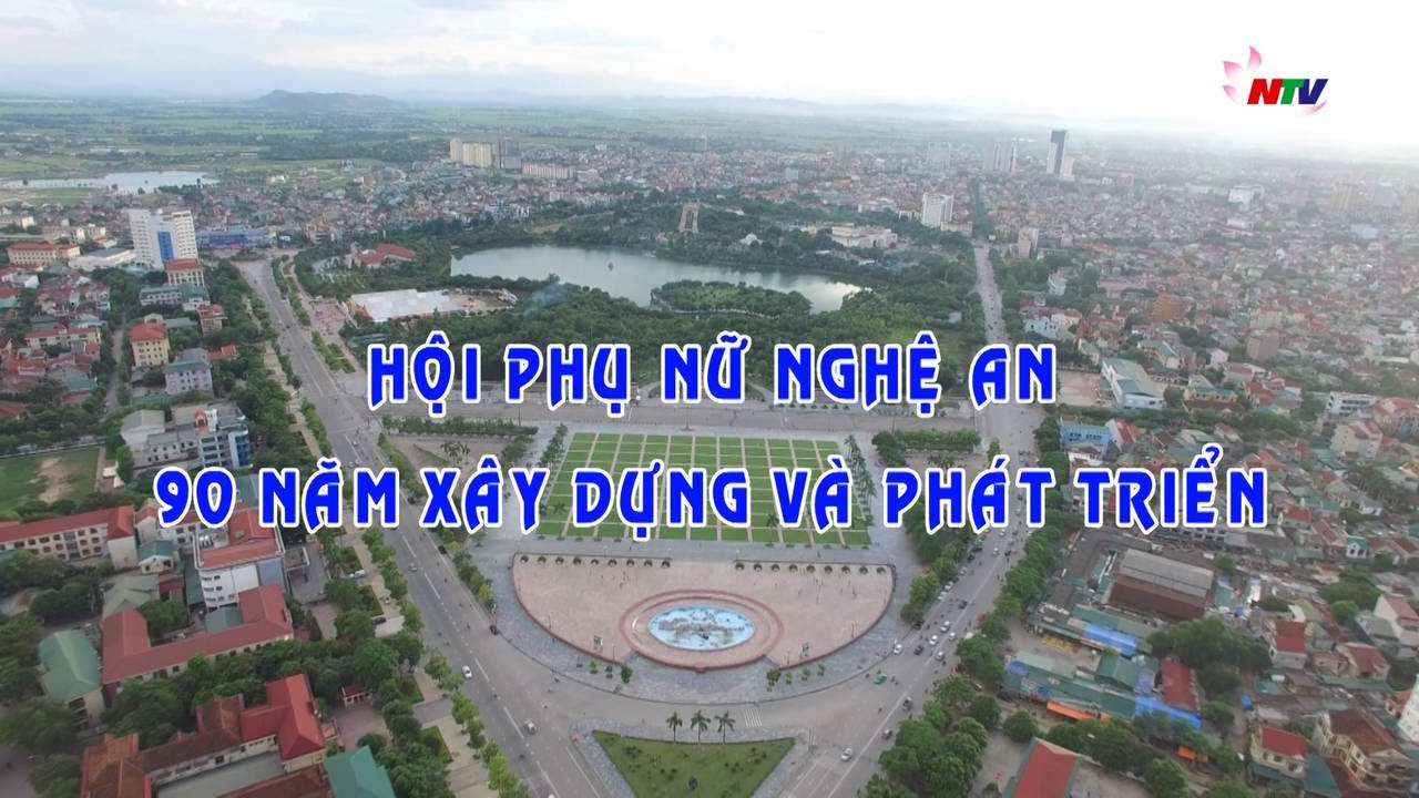 HỘI PHỤ NỮ NGHỆ AN - 90 NĂM XÂY DỰNG VÀ PHÁT TRIỂN