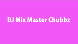 DJ Mix Master Chubbz - Buggin Out