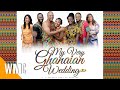 My Very Ghanaian Wedding | Full Ghanaian Ghallywood Romantic Comedy Drama Movie | WMC