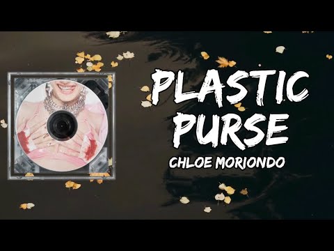 ​chloe moriondo - Plastic Purse (Lyrics)