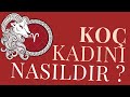 Koç Kadınlarının Özellikleri | Koç Kadınlarıyla Yaşayanlara Tavsiyeler ♈️