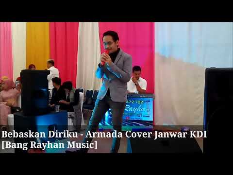 BEBASKAN DIRIKU - ARMADA [COVER JANWAR KDI]
