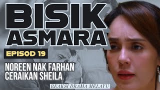 Download lagu BISIK ASMARA Episod 19, Noreen nak Farhan ceraikan Sheila. REAKSI DRAMA MELAYU mp3