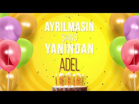 İyi ki doğdun ADEL - İsme Özel Doğum Günü Şarkısı