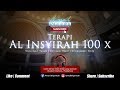 TERAPI FREKUENSI Al Insyirah 100 X Menjemput Rezeki Tercapai Hajat Dilapangkan Dada