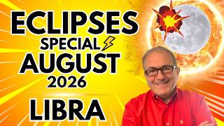 Libra | Eclipses Special August 2026 | 6 Month Forecast...