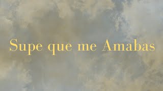 Marcela Gandara | Supe Que Me Amabas (Letra)
