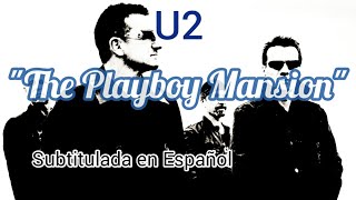 U2 - The Playboy Mansion - Subtítulos en Español