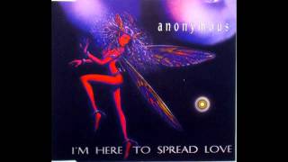 Anonymous - I'm Here To Spread Love (Ext. 12" Mix)
