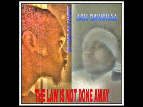 (THE LAW NOT DONE AWAY) SPYDER DA CHIEFF FEAT ASH RAWCHAA