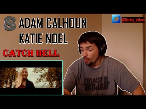 Adam Calhoun ft. Katie Noel "Catch Hell" (Official Music Video) / REACTION